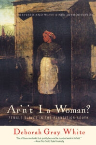Book cover of "Ar'n't I a Woman?: Female Slaves in the South